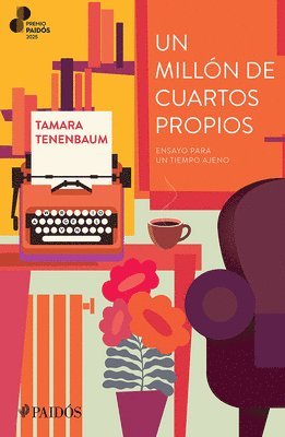bokomslag Un Millón de Cuartos Propios: Ensayo Para Un Tiempo Ajeno. Premio Paidós 2025 / A Million Rooms of One's Own (an Essay)