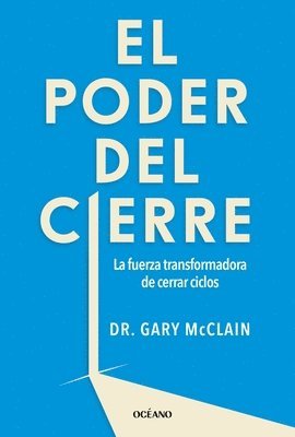 bokomslag El Poder del Cierre, El. La Fuerza Transformadora de Cerrar Ciclos