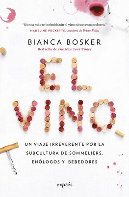 bokomslag El Vino / Cork Dork: Un Viaje Irreverente Por La Subcultura de Sommeliers, Enólogos Y Bebedores. / A Wine-Fueled Adventure Among the Obsessive Sommeli