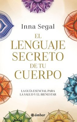 Inna Segal - El Lenguaje Secreto de Tu Cuerpo / The Secret Language of Your Body, Häftad
