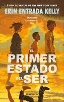 Erin Entrada Kelly - El Primer Estado del Ser / The First State of Being, Häftad