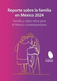 bokomslag Reporte sobre la familia en Mxico 2024. Familia y vejez