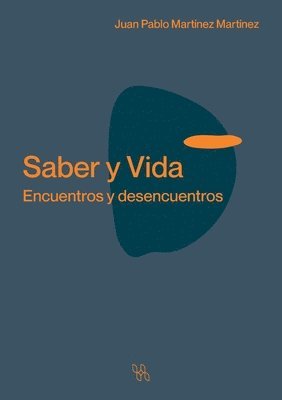 Juan Pablo Martínez Martínez - Saber y Vida, Häftad