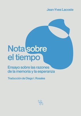 Jean-Yves Lacoste - Nota sobre el tiempo. Ensayo sobre las razones de la memoria y la esperanza, Häftad
