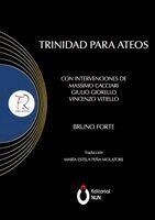 Bruno Forte - Trinidad para ateos. Con Intervenciones de Massimo Cacciari, Giulio Giorello, Vincenzo Vitiello, Häftad