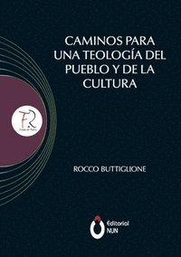 bokomslag Caminos para una teología del pueblo y de la cultura. Introducción realizada por el Papa Francisco