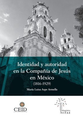 bokomslag Identidad y autoridad en la compaa de Jess en Mxico (1816-1929)