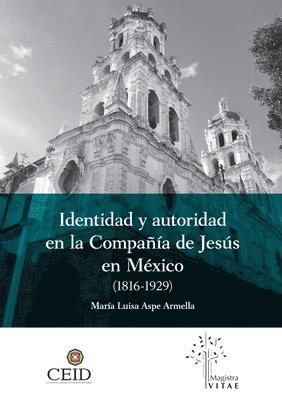 bokomslag Identidad y autoridad en la compañía de Jesús en México (1816-1929)