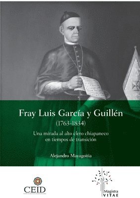 Sergei Alexander Mayagoitia Stone - Fray Luis García y Guillén (1763-1834), Häftad