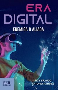 bokomslag Era digital: Enemiga o aliada