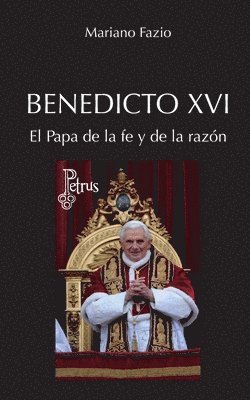 bokomslag Benedicto XVI. El Papa de la fe y de la razón