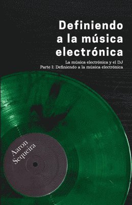 Aaron Sequeira, Rosalia Gonzalez - Definiendo a la música electrónica, Häftad