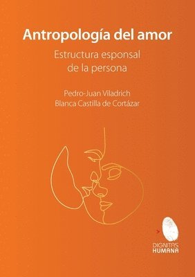 bokomslag Antropología del amor. Estructura esponsal de la persona