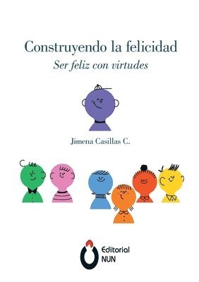 bokomslag Construyendo la felicidad. Ser feliz con virtudes