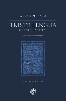 Andrés Morales, Antonio Ojeda, Oxeda Editorial - Triste lengua & otros poemas, Häftad