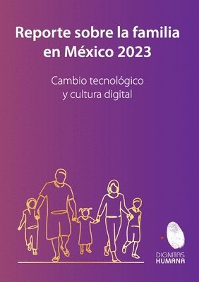 bokomslag Reporte sobre la familia en Mxico 2023. Cambio tecnolgico y cultura digital