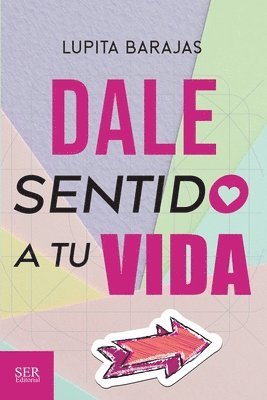 Dale sentido a tu vida 1