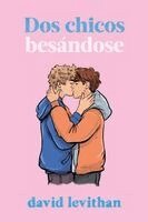 David Levithan - Dos chicos besándose, Häftad