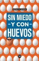 Mónica Borda - Sin miedo y con huevos, Häftad. Tillgänglighet: Lägg i varukorg