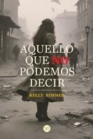 Kelly Rimmer - Aquello que no podemos decir, Häftad