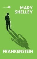 Mary Wollstonecraft Shelley - Frankenstein, Inbunden