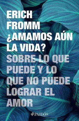 bokomslag ¿Amamos Aún La Vida? Sobre Lo Que Puede Y Lo Que No Puede Lograr El Amor / Do We Still Love Life?