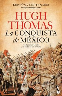 bokomslag La Conquista de México: Moctezuma, Cortés Y La Caída de Un Imperio / The Conquest of Mexico