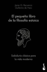 bokomslag El Pequeño Libro de la Filosofía Estoica: Sabiduría Clásica Para La Vida Moderna / The Little Book of Stoicism