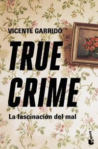 bokomslag True Crime: La Fascinación del Mal / True Crime: The Fascination with Evil