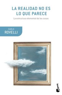 bokomslag La Realidad No Es Lo Que Parece: La Estructura Elemental de Las Cosas / Reality Is Not What It Seems