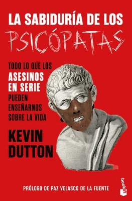 Kevin Dutton - La Sabiduría de Los Psicópatas / The Wisdom of Psychopaths, Häftad