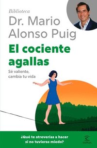 bokomslag El Cociente Agallas: Sé Valiente, Cambia Tu Vida / The Courage Factor