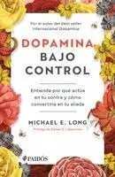 Michael E. Long - Dopamina Bajo Control: Entiende Por Qué Actúa En Tu Contra Y Cómo Convertirla En Tu Aliada / Taming the Molecule of More, Häftad. Tillgänglighet: Lägg i varukorg