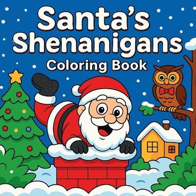 Santa Shenanigans - Coloring Book