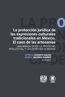 "La protección jurídica de las expresiones culturales tradicionales en México. El caso de las artesanías. Una mirada desde la propiedad intelectual y los derechos humanos", Häftad