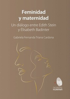 bokomslag Feminidad y maternidad. Un dilogo entre Edith Stein y lisabeth Badinter