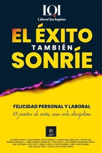bokomslag El Éxito También Sonríe: Felicidad Personal y Laboral