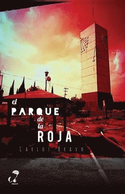Carlos Bravo, Antonio Ojeda, Oxeda Editorial - parque de la roja, Häftad