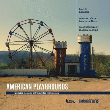 bokomslag American Playgrounds: paisajes mentales entre realidad y simulación