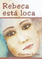 Alejandro Volnié - Rebeca está loca, Häftad. Tillgänglighet: Lägg i varukorg