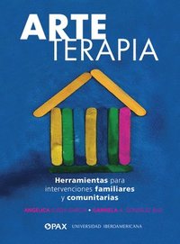 bokomslag Arteterapia: Herramientas Para Intervenciones Familiares Y Comunitarias
