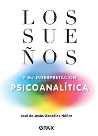 bokomslag Los sueos y su interpretacin psicoanaltica