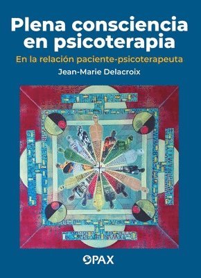 bokomslag Plena Consciencia En Psicoterapia: En La Relación Paciente-Psicoterapeuta