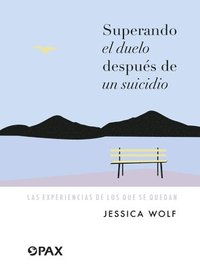 bokomslag Superando el duelo después de un suicidio: Las experiencias de los que se quedan