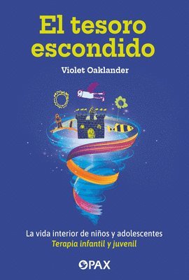 El Tesoro Escondido / The Hidden Treasure: La Vida Interior de Niños Y Adolescentes. Terapia Infantil Y Juvenil / The Inner Life of Children and Adole