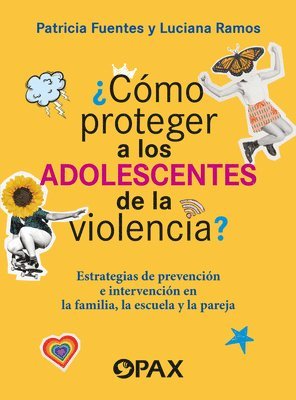 ¿Cómo Proteger a Los Adolescentes de la Violencia? / How to Protect Adolescents from Violence?: Estrategias de Prevención E Intervención En La Familia 1