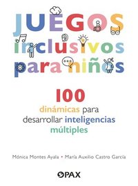 bokomslag Juegos Inclusivos Para Niños / Inclusive Games for Kids: 100 Dinámicas Para Desarrollar Inteligencias Múltiples / 100 Dynamics to Develop Multiple Int