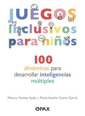 bokomslag Juegos Inclusivos Para Niños / Inclusive Games for Kids: 100 Dinámicas Para Desarrollar Inteligencias Múltiples / 100 Dynamics to Develop Multiple Int