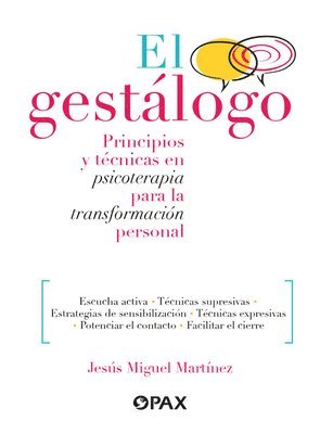 El Gestálogo / The Gestologist: Principios Y Técnicas En Psicoterapia Para La Transformación Personal / Principles and Techniques in Psychotherapy for 1