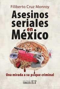 bokomslag Asesinos Seriales En México / Serial Killers in Mexico: Una Mirada a Su Psique Criminal / A Look at Your Criminal Psyche